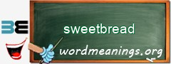 WordMeaning blackboard for sweetbread